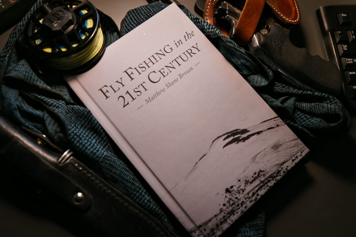 "Fly Fishing in the 21st Century" by Matthew Shane Brown